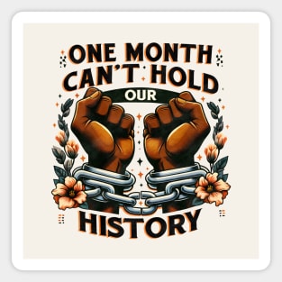 One Month Can't Hold Our History Magnet